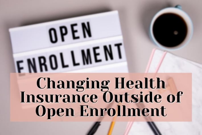 changing health insurance outside of open enrollment